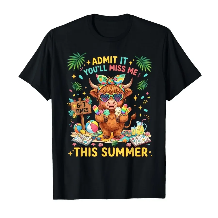 It You’ll Miss Me 6-7 Times This Summer Highland Cow T-shirt For Men Women 100% Cotton T Shirts Short Sleeve Tops 0424-1