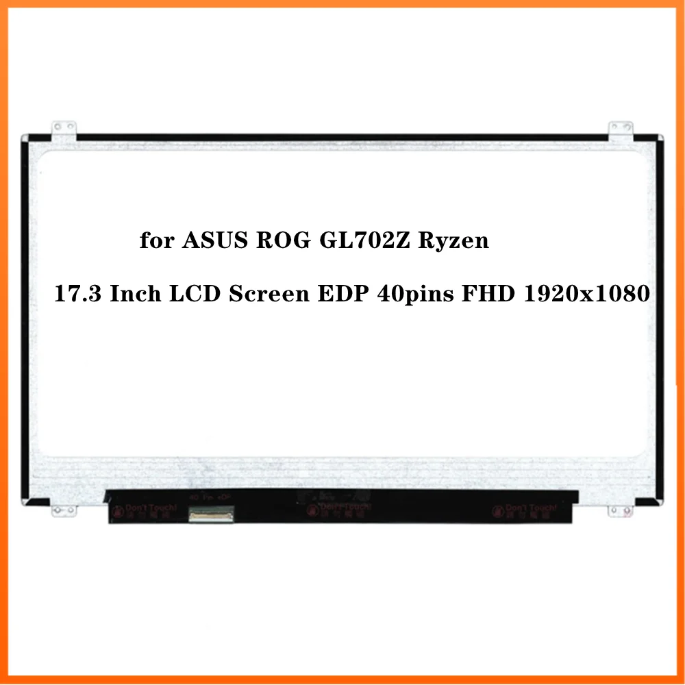 

17.3 Inch for ASUS ROG GL702Z Ryzen LCD Screen IPS Panel 120Hz Gaming EDP 40pins FHD 1920x1080