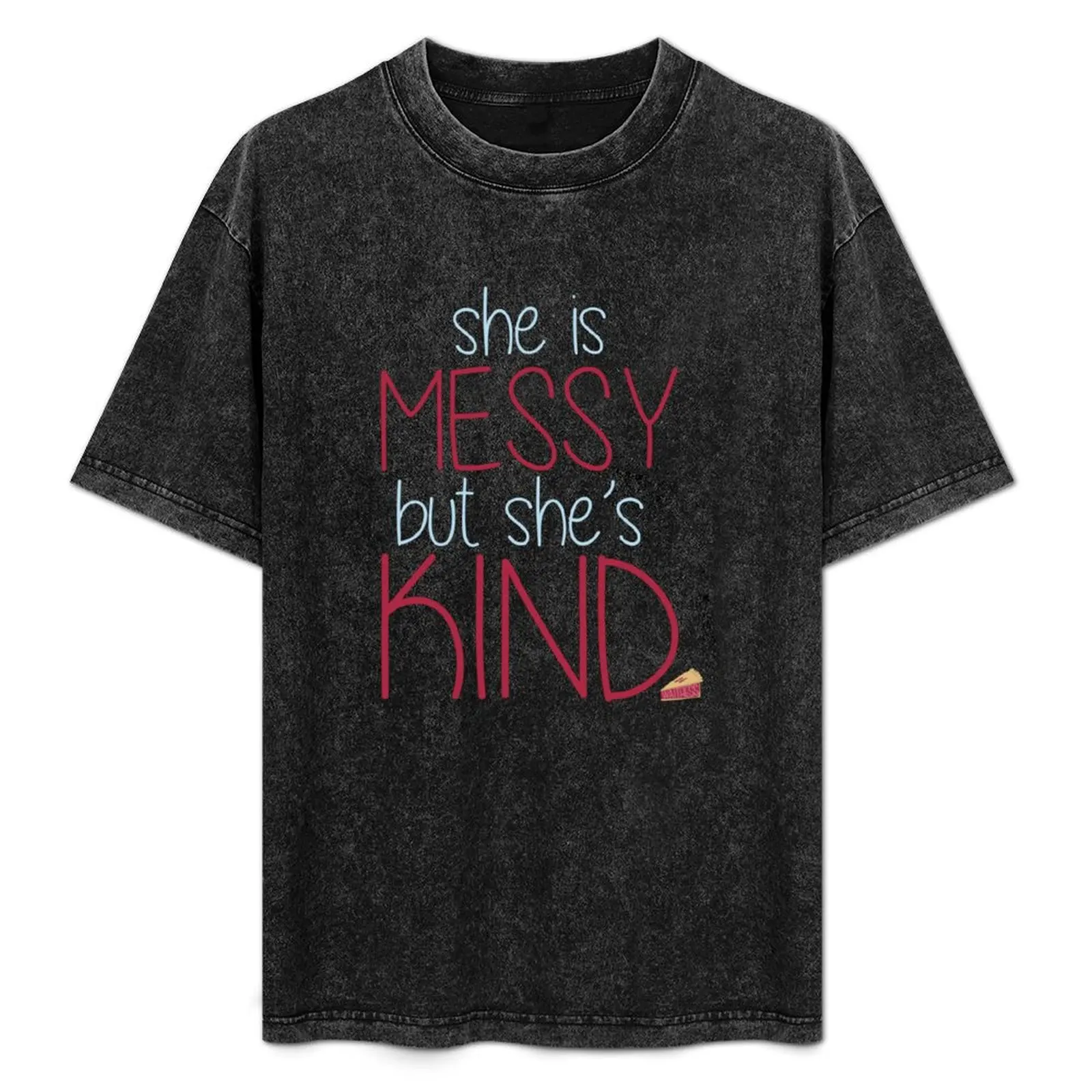 

She is Messy, But She's Kind from Waitress T-Shirt Basic Solid Color Casual Tee Shirt