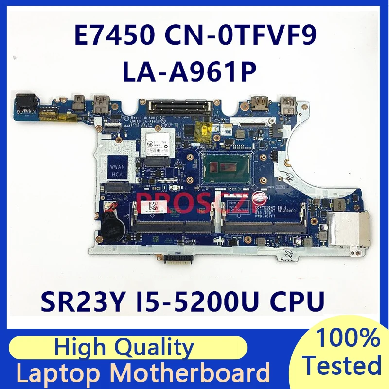 

CN-0TFVF9 0TFVF9 TFVF9 Mainboard For DELL Latitude E7450 LA-A961P W/SR23Y I5-5200U CPU Laptop Motherboard 100% Fully Tested Good