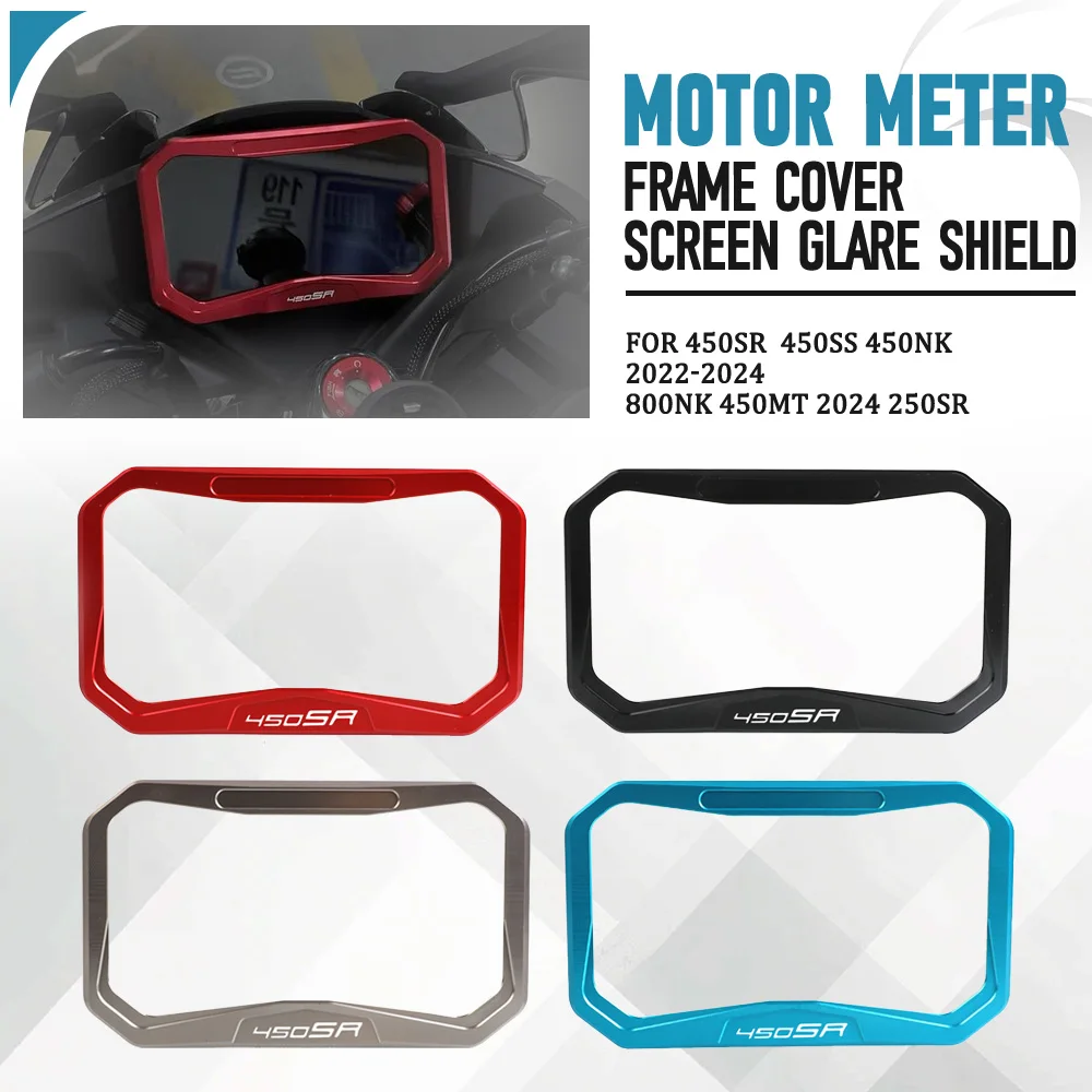 

For CFMOTO 450SR 2022-2024 450SS 2022-2024 450NK 2023-2024 800NK 450MT 2024 250SR Motor Meter Frame Cover Screen Glare Shield