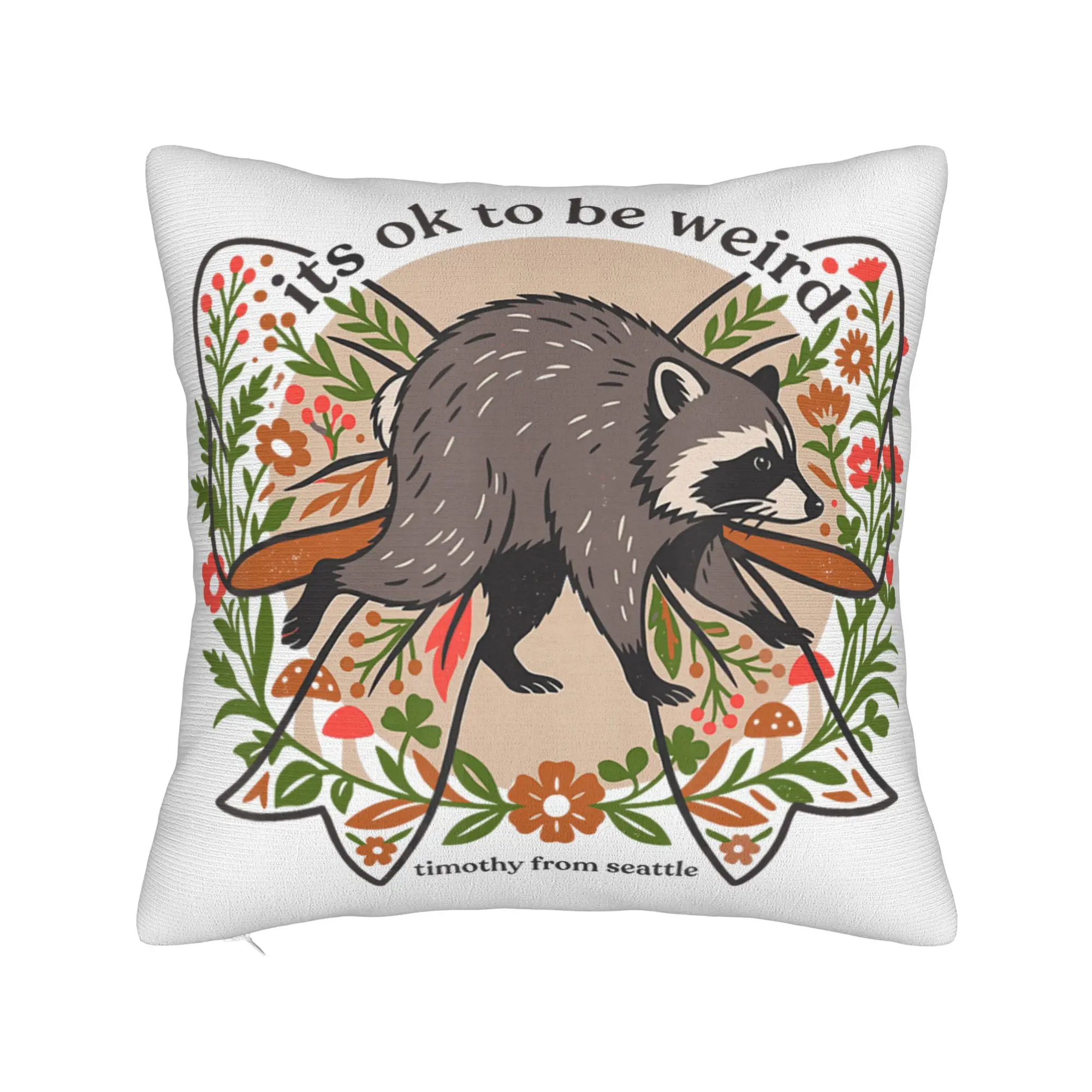 Timothy Seattle Raccoons Its Ok to Be Weird Floral Boho Arts Pillowcases  Retro Trendy Pillow Case  Decor Graphic Pillow Cover