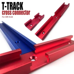 For 30 Tyle Chute Woodworking Universal T-track Cross Connector 80mm 200mm Cross Shape T-Track Intersection Part Red Blue Silver