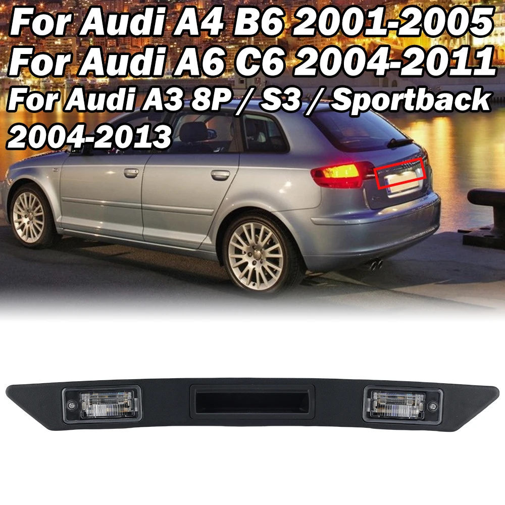 Trunk Tailgate Handle Switch Light for Audi A3 8P A4 A6 S3 S4 S6 Q7 Sportback B6 C6 2001-2013 Grip License Plate 8P48275743FZ