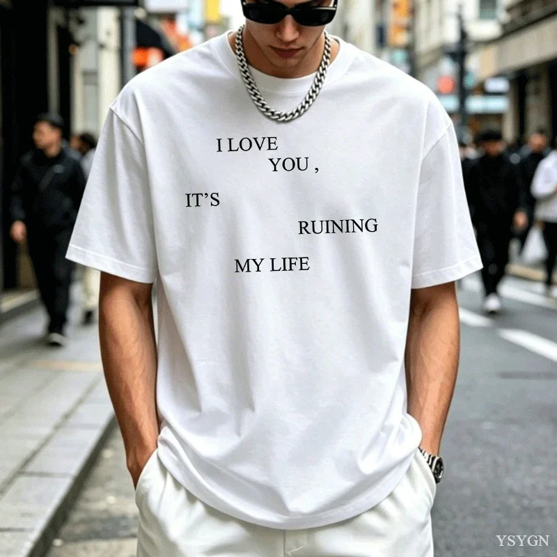 I Love You But It's Ruining My Life TTPD Tees Men Letter Printed T-shirt Short Sleeve Csaual Round Neck T Shirt Woman Clothing