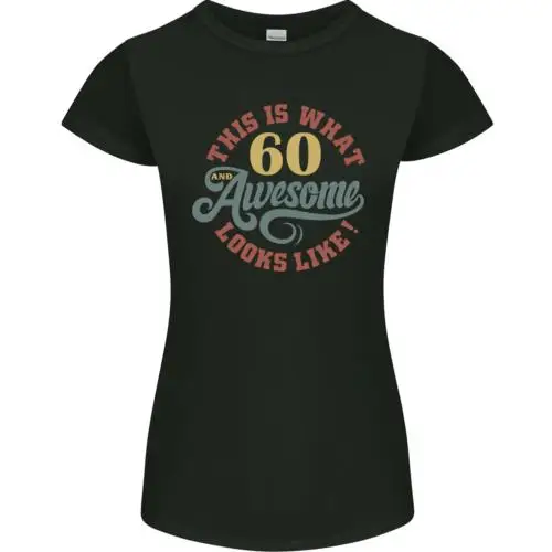 60th Birthday 60 Year Old Awesome Looks Like Womens Petite Cut T-Shirt