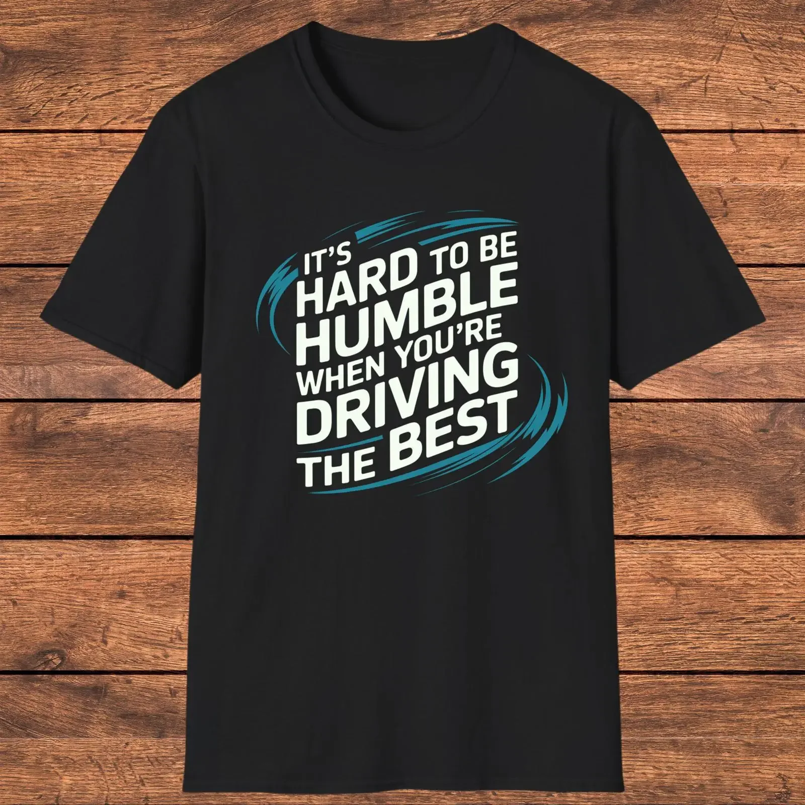 It's Hard to Be Humble When Driving the Best T Shirt Sarcastic for Car Lovers Confident Driver Funny  vintage Washed Breathable