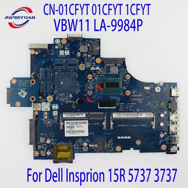 

For Dell Insprion 15R 5737 3737 Laptop Motherboard CN-01CFYT 01CFYT 1CFYT Mainboard With I3-4010U VBW11 LA-9984P Full Tested