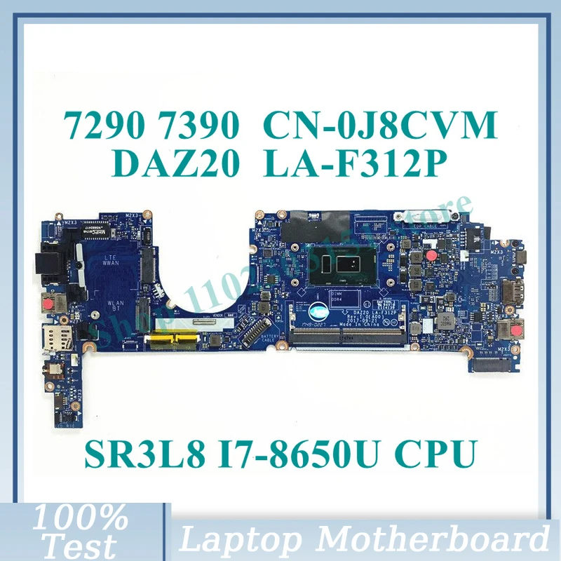 

CN-0J8CVM 0J8CVM J8CVM With SR3L8 I7-8650U CPU DAZ20 LA-F312P For Dell 7290 7390 Laptop Motherboard 100%Full Tested Working Well