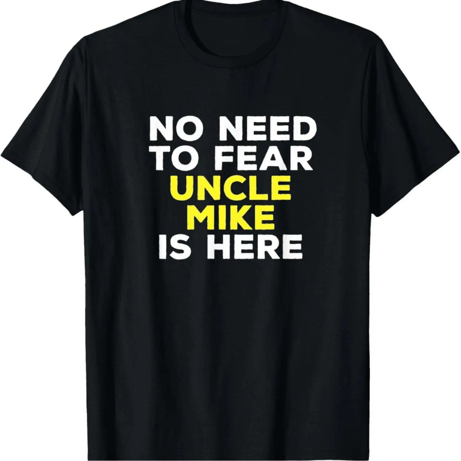

Dad T-shirt, Funny Uncle Mike The Protector Tee, Retro Vintage Family Gift, No Need to Fear I'm Here Graphic T-shirt for Men