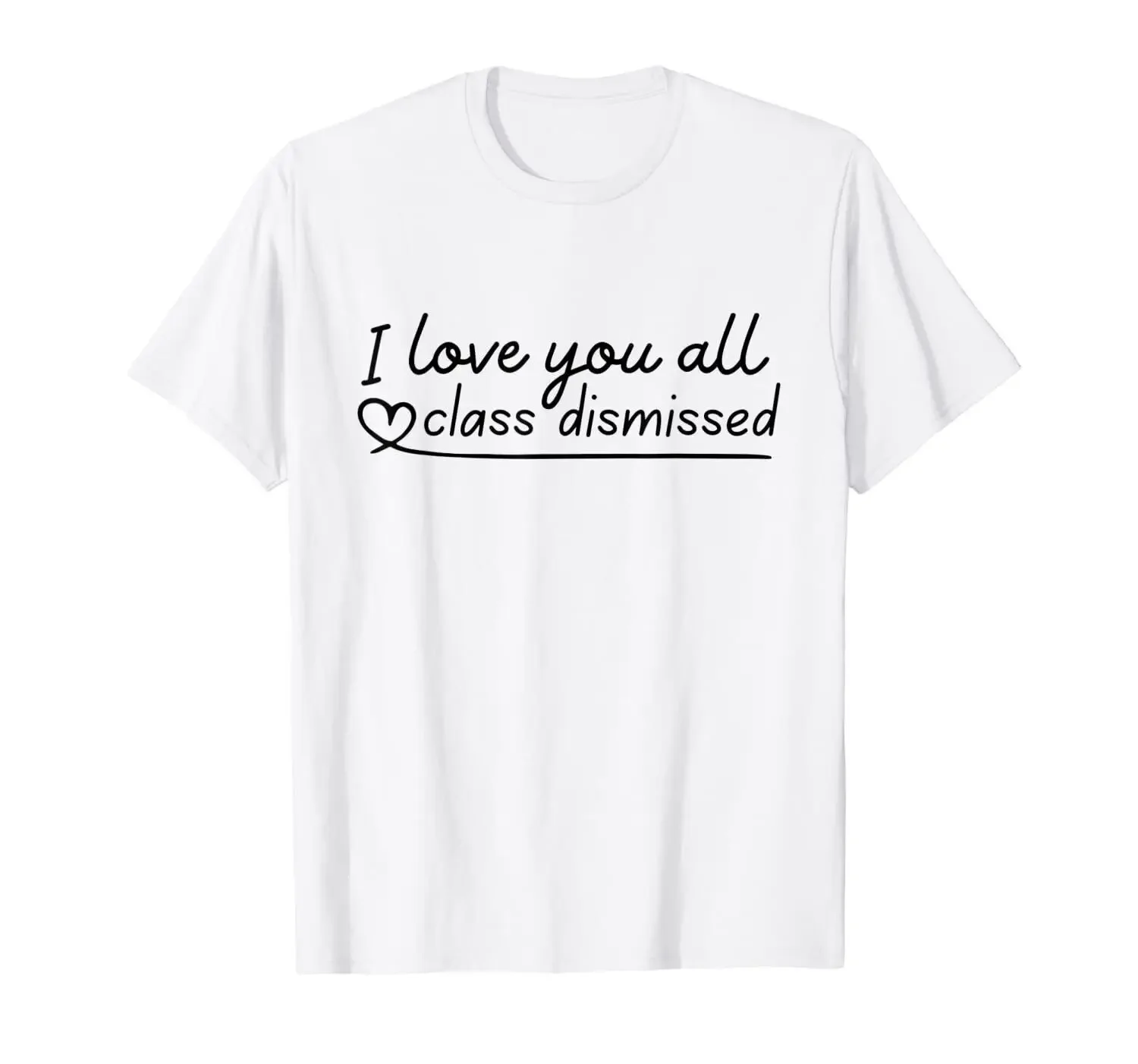 USA I Love You All Class Dismissed Teacher Last Day Of School T-Shirt