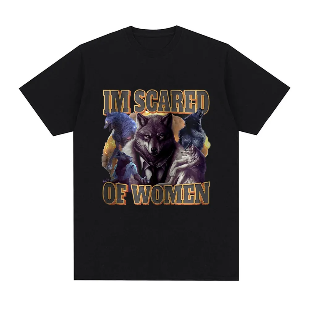 

Im Scared of Women Funny Wolf Meme Printed T Shirts Women Fashion Vintage T-shirt Casual Short Sleeve Summer Women Clothing