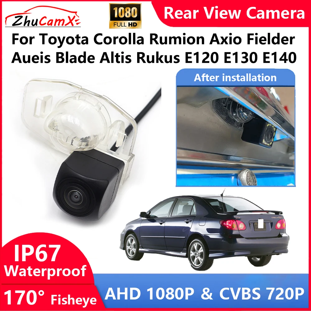 

For Toyota Corolla Rumion Axio Fielder Aueis Blade Altis Rukus E120 E130 E140 Backup Parking Reverse Rear view Camera AHD 1080P