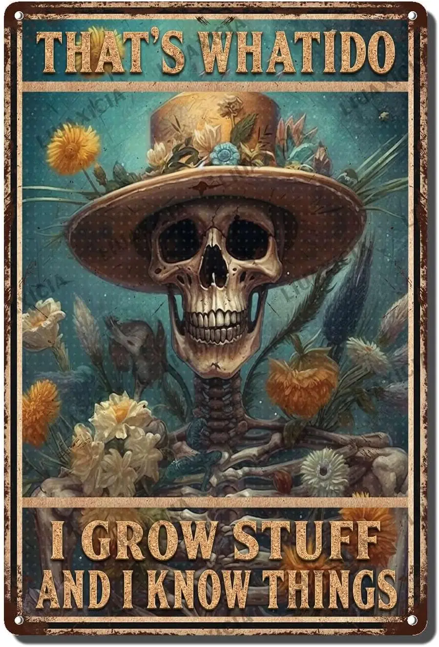 LIUAXICIA Retro Metal Tin Signs Vintage Garden That’s What I DO, I Grow Stuff and I Know Things Skeleton Metel Tin Signs Coffee