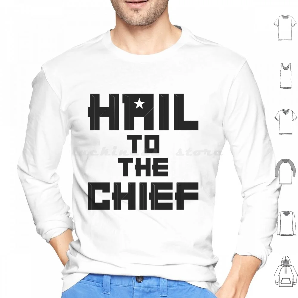 Hail To The Chief Geeky And Cool Hoodie Cotton Long Sleeve Chief Male Geek The Chief Military Man Men Hail Pop Culture Cool