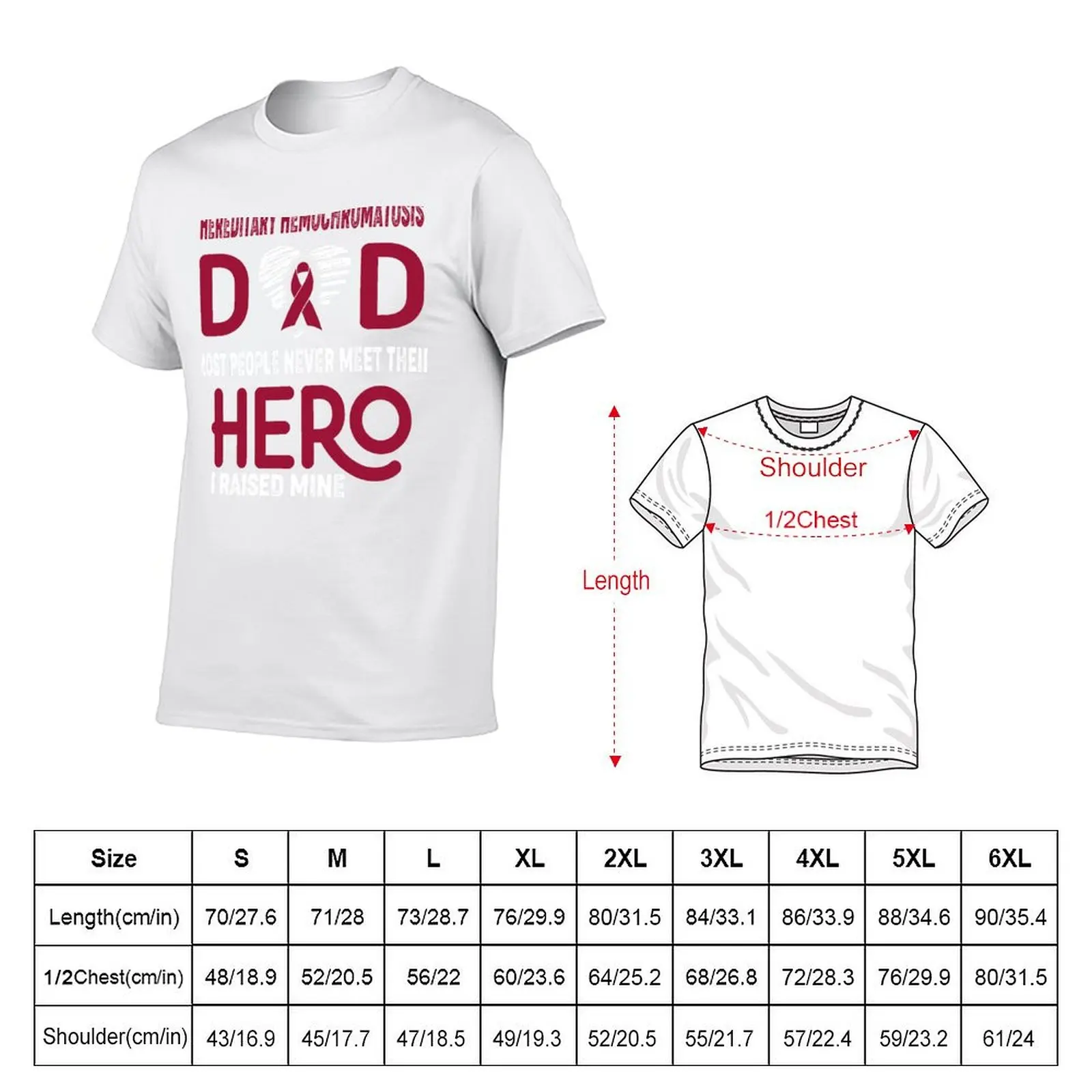 Hereditary Hemochromatosis DAD Most People Never Meet Their HERO I Raised Mine T-Shirt man t shirts cotton T-Shirt