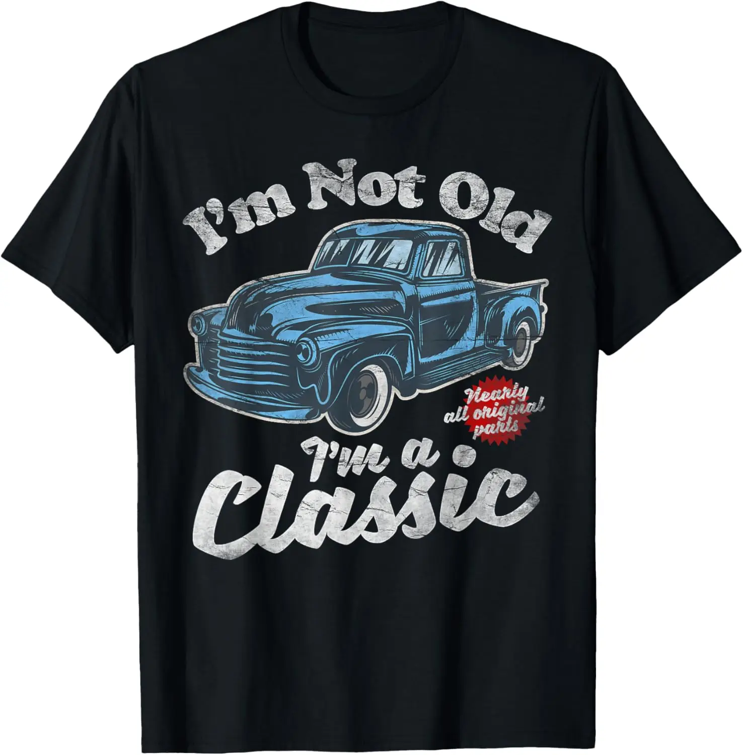 Not Old I'm A Classic - Vintage Pickup Truck Birthday T-Shirt 100% Cotton Trendy Y2K Short-Sleeve Tee-Soft, Quick-Drying,