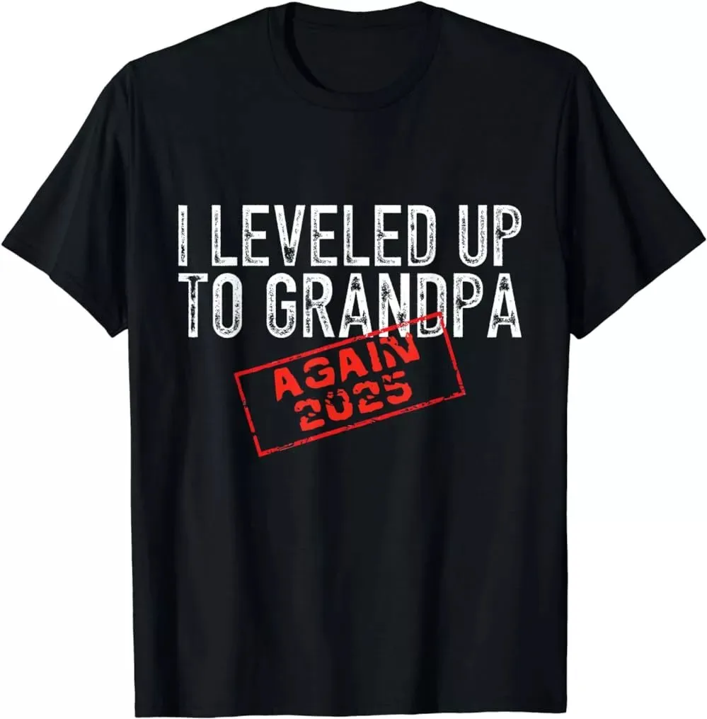 I Leveled Up To Grandpa Again 2025 Soon To Be Grandpa Gift Unisex T-Shirt S-5XL