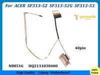 Nuevo NB8516 para Acer Swift SF313-52 SF313-52G SF313-53 SF313-53G Cable EDP 40PIN HQ 2131038400 Bueno probado