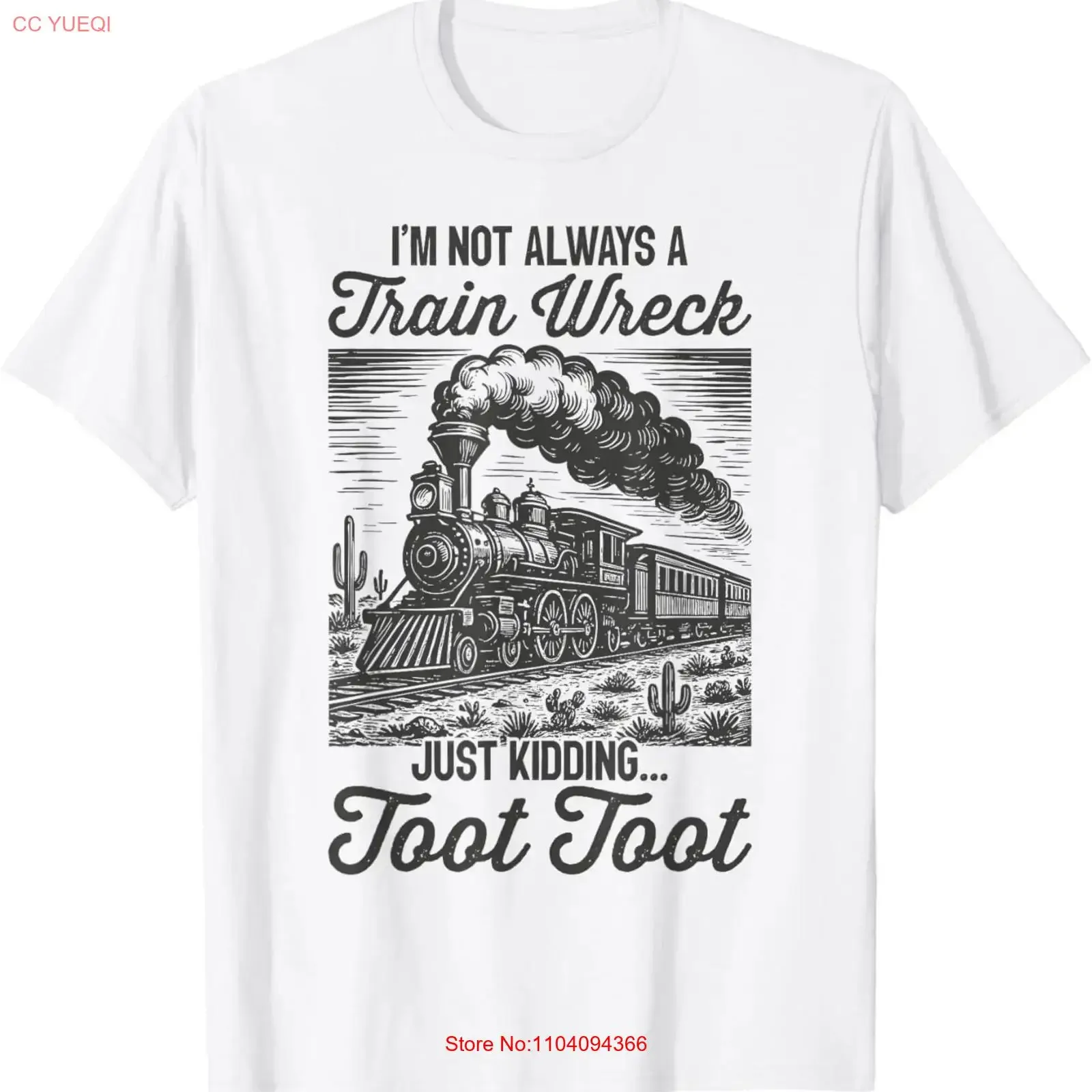 Funny I'm Not Always A Train Wreck Just Kidding Toot T Shirt vintage Washed Soft Breathable Stylish streetwear Versatile homme