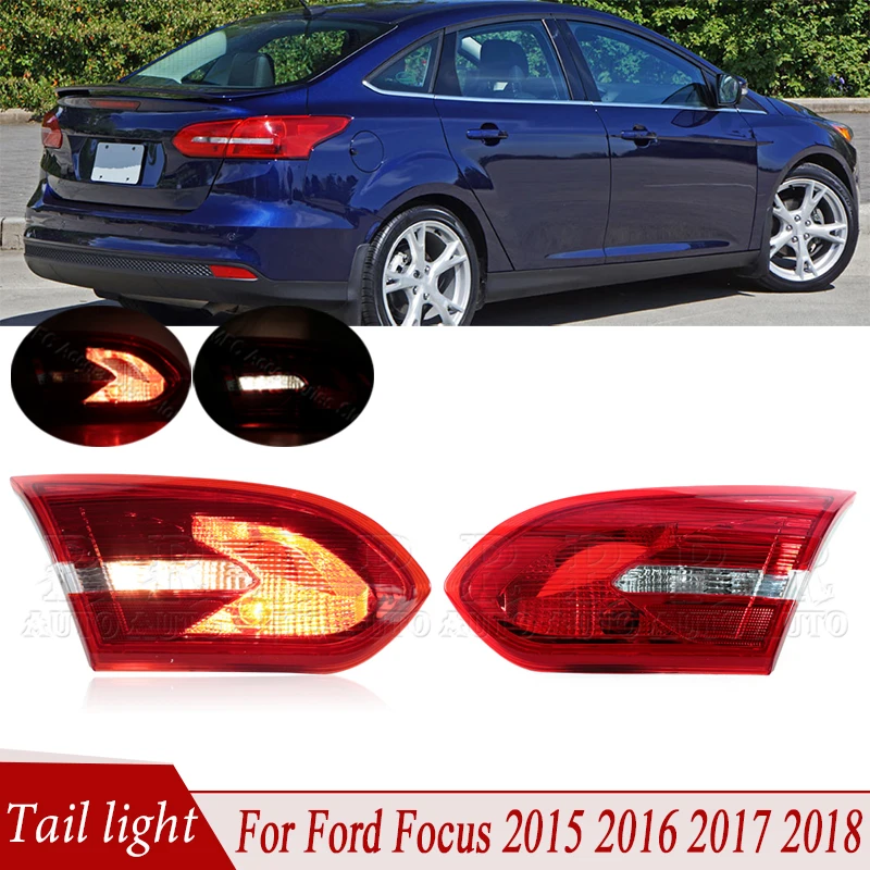 

Для Ford Focus 2015 2016 2017 2018 внутри заднего фонаря указатель поворота задний фонарь стоп-сигнал фонарь заднего хода в сборе