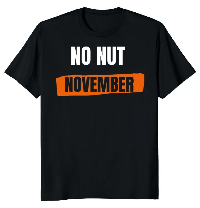 

NEW LIMITED No Nut November Trending Meme Funny Novelty Tee M-3XL Fast Shipping