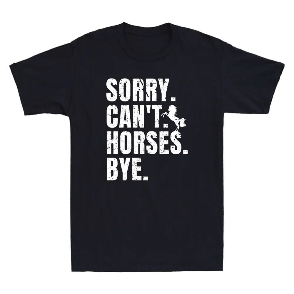 Sorry Can't Horses Bye Funny Riding Equestrian Lovers Gift Vintage Men's T-Shirt