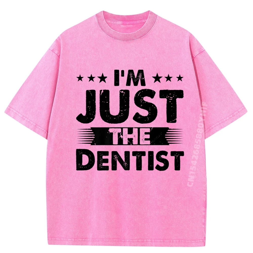 

Dentist Profession I Im Just The Dentist Premium Black Shirt Graphic Tees Cotton Washed T Shirt Men Hip Hop