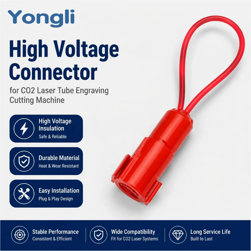 Yongli High Voltage Cable Connector for CO2 Laser Tube Engraving Cutting Machine-Essential Accessory Power Supply Installation