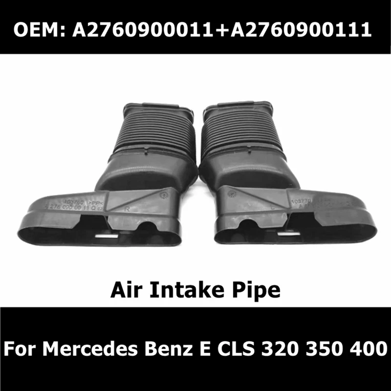 

1 Pair Auto Parts Intake Pipe 2760900011 2760900111 For Mercedes -Benz E CLS 320 350 400 A2760900011 A2760900111