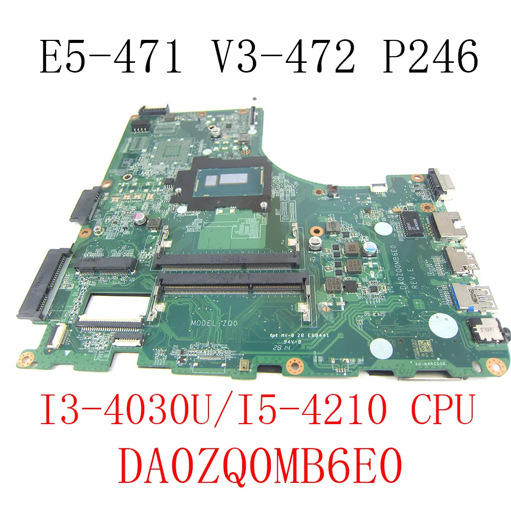 

For Acer Aspire E5-471 E5-471G V3-472 P246 Laptop Motherboard With I3-4030U/I5-4210U DDR3 DA0ZQ0MB6E0(ZQ0) mainboard full test