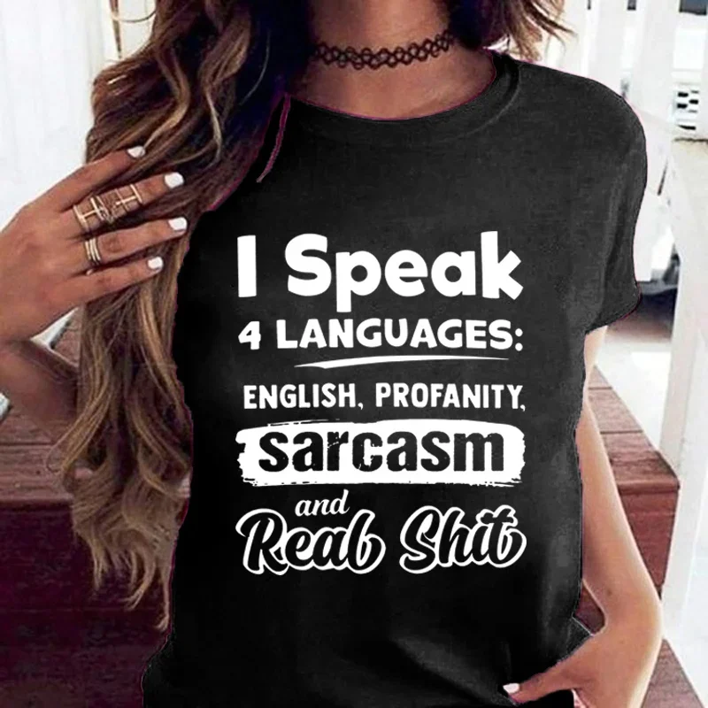 I Speak 4 Languages Sarcasm T shirt, Funny Letter Print T-shirts, Men and Women's Fashion T-shirt, Summer T-shirts.