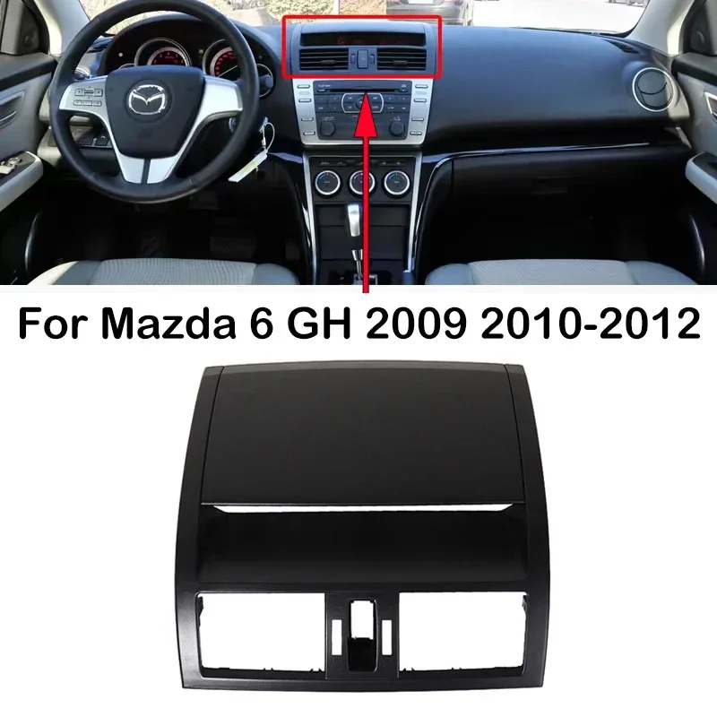 New！ For Mazda 6 GH 2009-2012 Front Center Console Dashboard Instrument Panel Air Conditioner Outlet Frame GS1D-55-311 GV7D-55-3