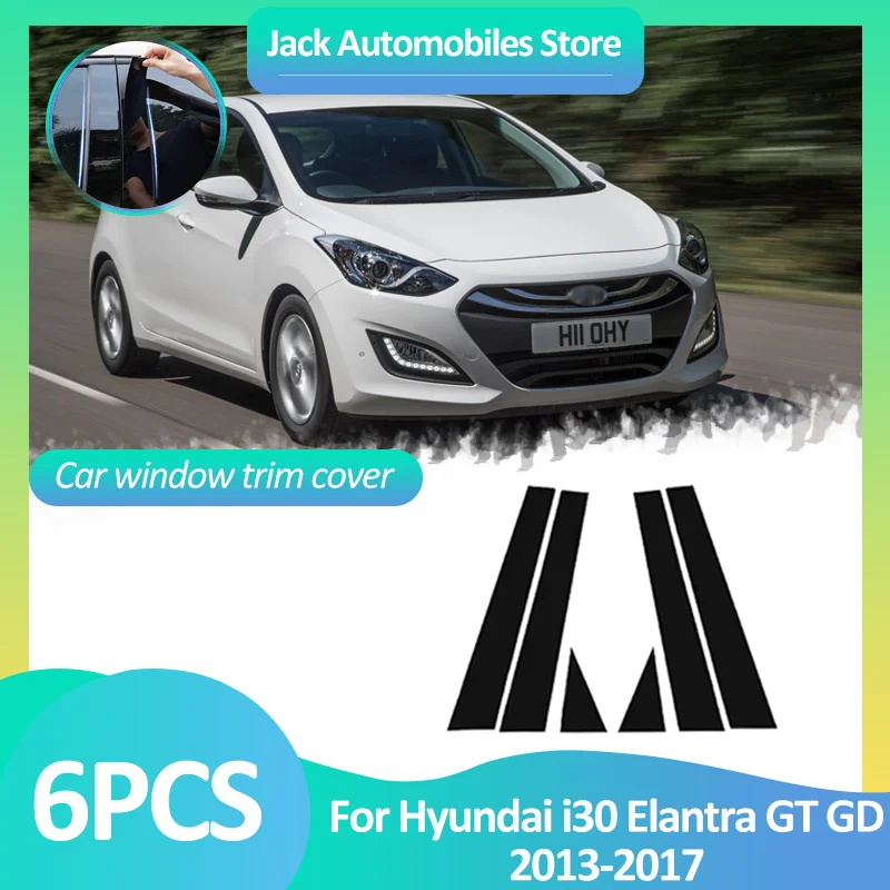 

Car Window Trim Cover For Hyundai i30 Elantra GT GD 2013~2017 Pillar Posts Sticker Column Black Carbon Fiber Silver Accessories