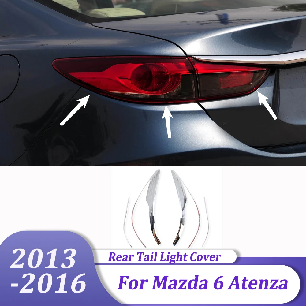 

For Mazda 6 M6 Atenza 2013 2014 2015 2016 Chrome Rear Light Lamp Cover Taillight Trim Frame Exterior Car Sticker Accessories