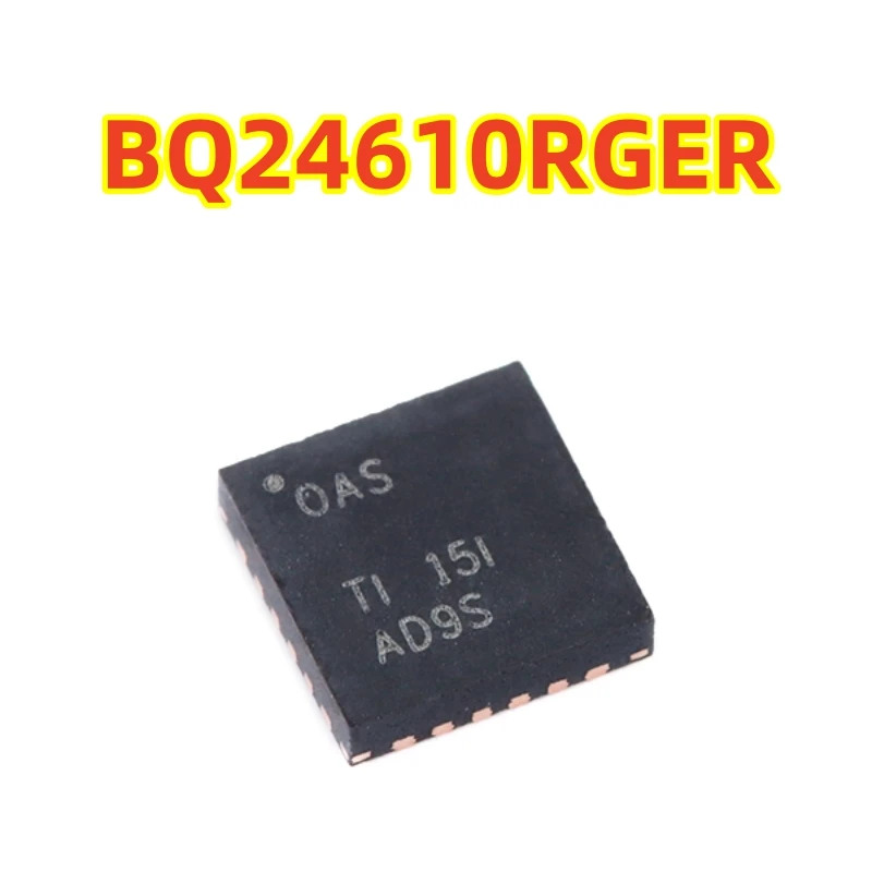 Original genuine product, chip BQ24610RGER, printed OAS, VQFN-24 lithium battery charger chip, 100% brand new chip.