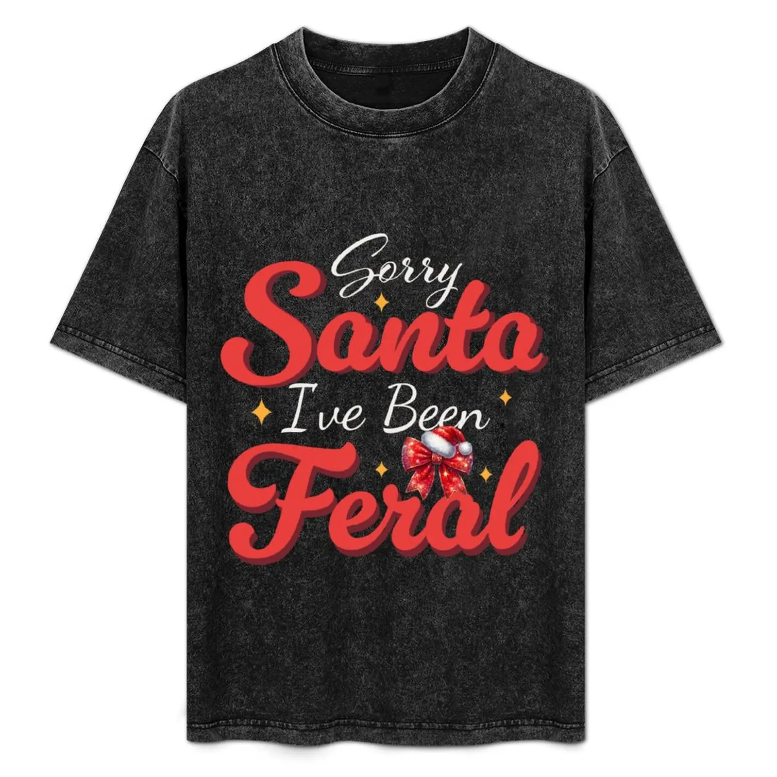 

Sorry Santa I've Been Feral Christmas Xmas Santa Claus 2024 T-Shirt topping anime stuff plain white t shirts men