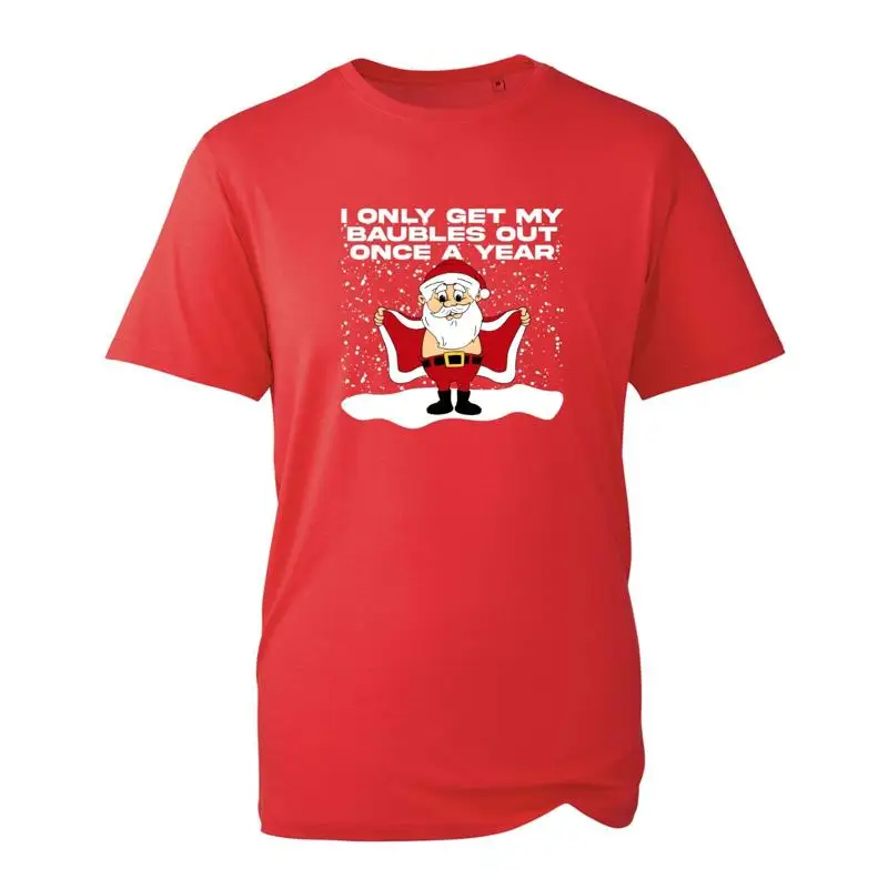 Рождественская футболка I Only Get My Baubles Out Once A Year, рождественский топ