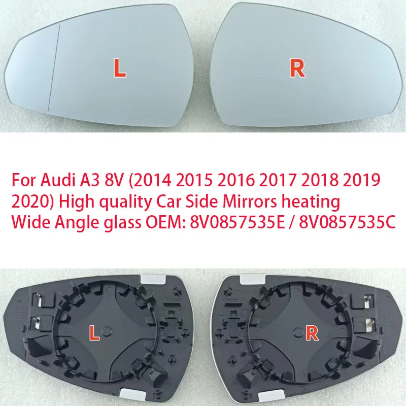 For Audi A3 8V （2014 2015 2016 2017 2018 2019 2020） Car Side Mirrors heating Wide Angle glass lens OEM: 8V0857535E / 8V0857535C