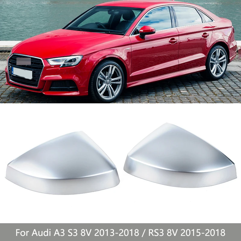 

2PCS For Audi A3 S3 8V 2013-2018 / RS3 8V 2015-2018 Matte Chrome Rearview Side Mirror Cover Shell Cap Lid