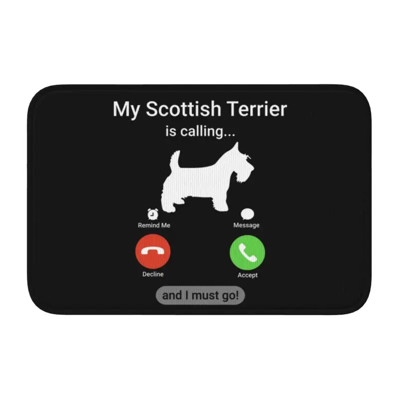 Custom My Scottish Terrier Is Calling Front Door Mat Anti-Slip  Welcome Waterproof Scottie Dog Doormat Rug Carpet Footpad