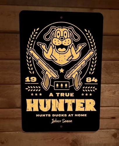 A True Duck Hunter Hunts at Home  Metal Wall Sign Video Game Poster