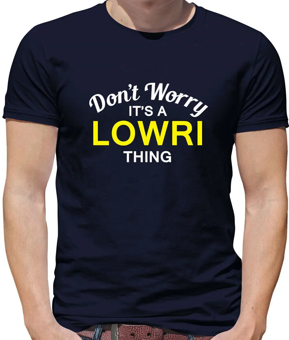 Don'T Worry It's a LOWRI Thing Mens T-Shirt - Surname Custom Name Family