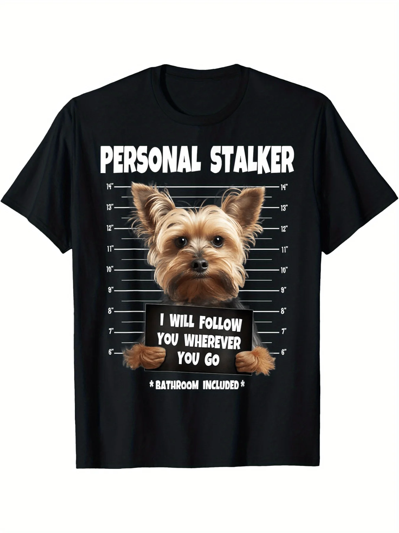 Personal stalker I'll follow you Yorkshire Terrier enthusiast T-shirt Black Casual Short sleeve Men'S Sports T-shirt, PLUS SIZE