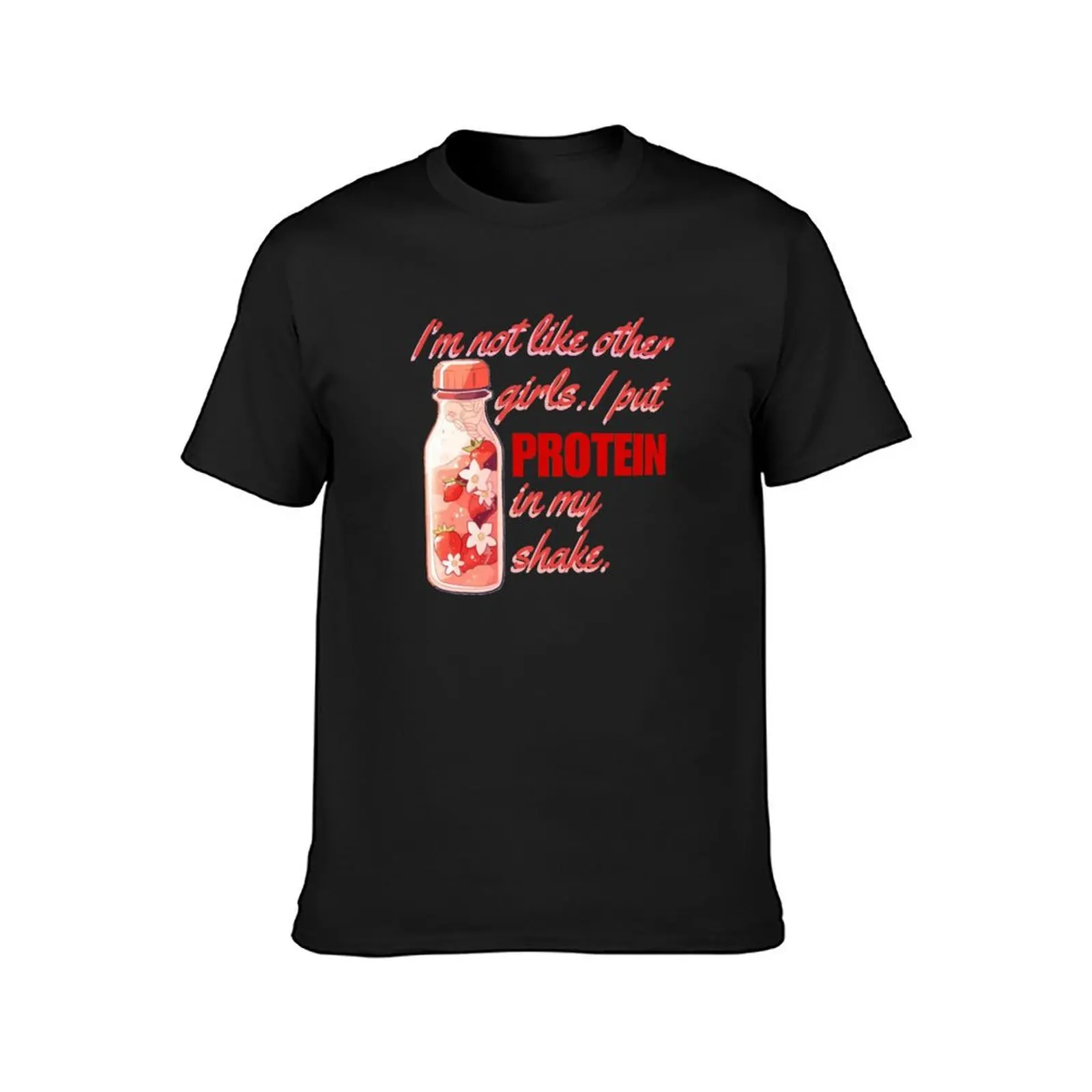 Strawberry Protein Shake- Not like other girls T-Shirt summer tops oversized tees workout shirts for men