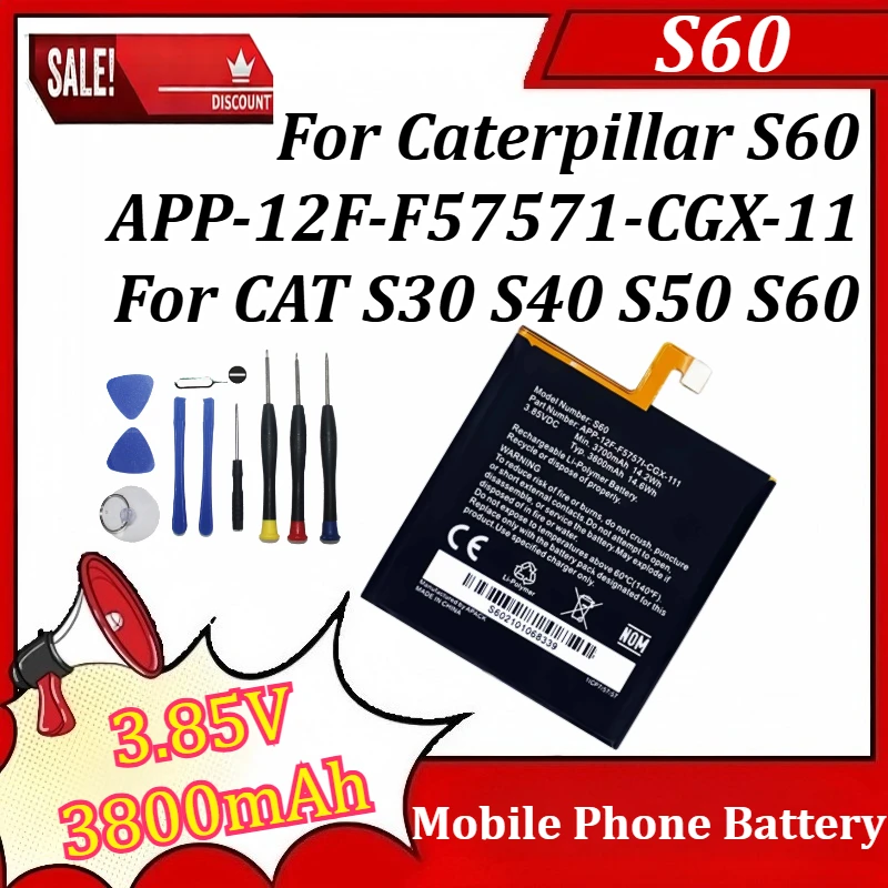 

S60 3.85V 3800mAh for Caterpillar S60 APP-12F-F57571-CGX-11 for CAT S30 S40 S50 S60 Mobile Phone Battery +Tools