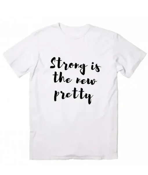 

Strong is The New Pretty Print Summer Women tshirt Casual Funny t shirt For Lady Girl Top Tee y2k top vintage