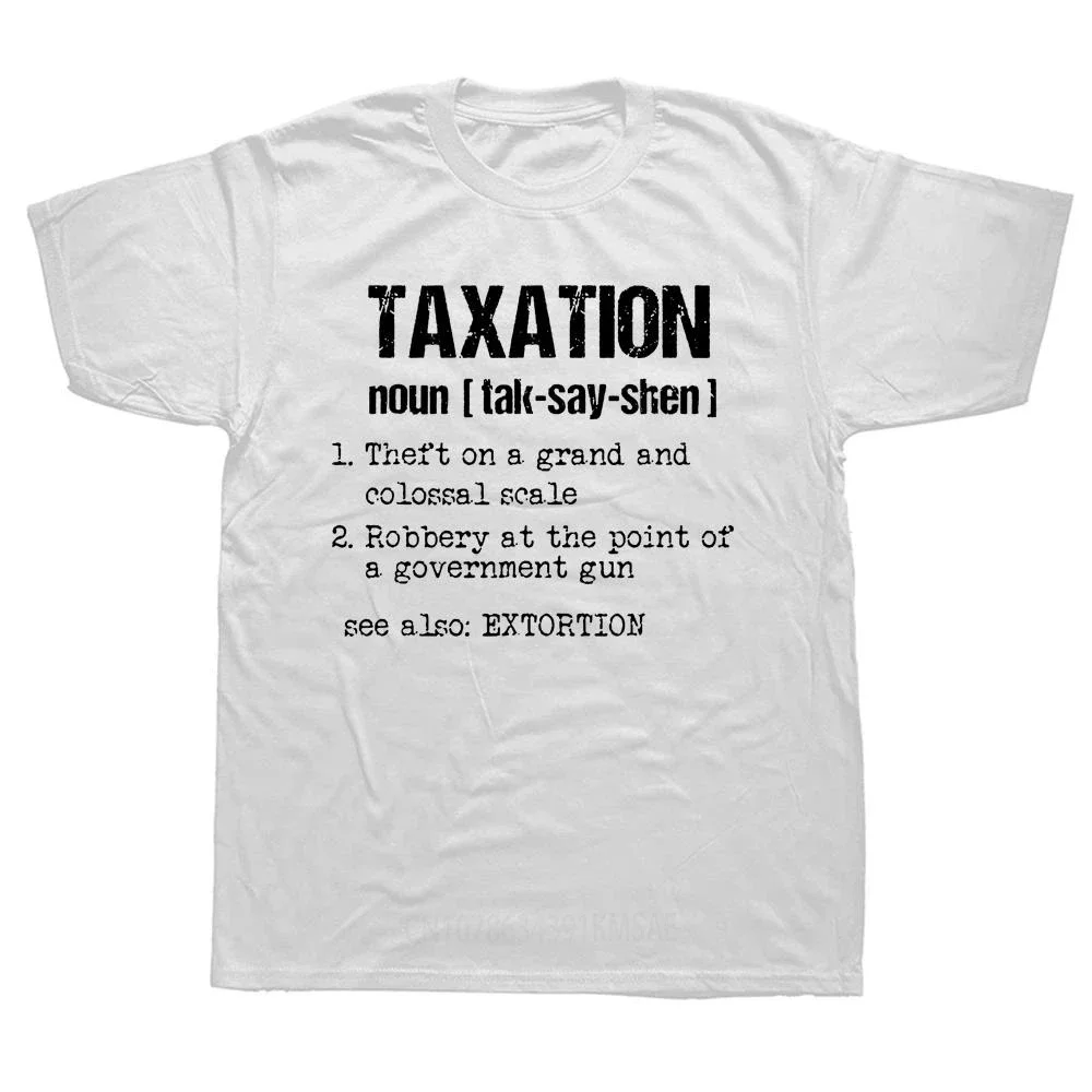 Funny Taxation Is Theft Libertarian Political T Shirts Graphic Cotton Streetwear Short Sleeve Birthday Gifts Summer T-shirt