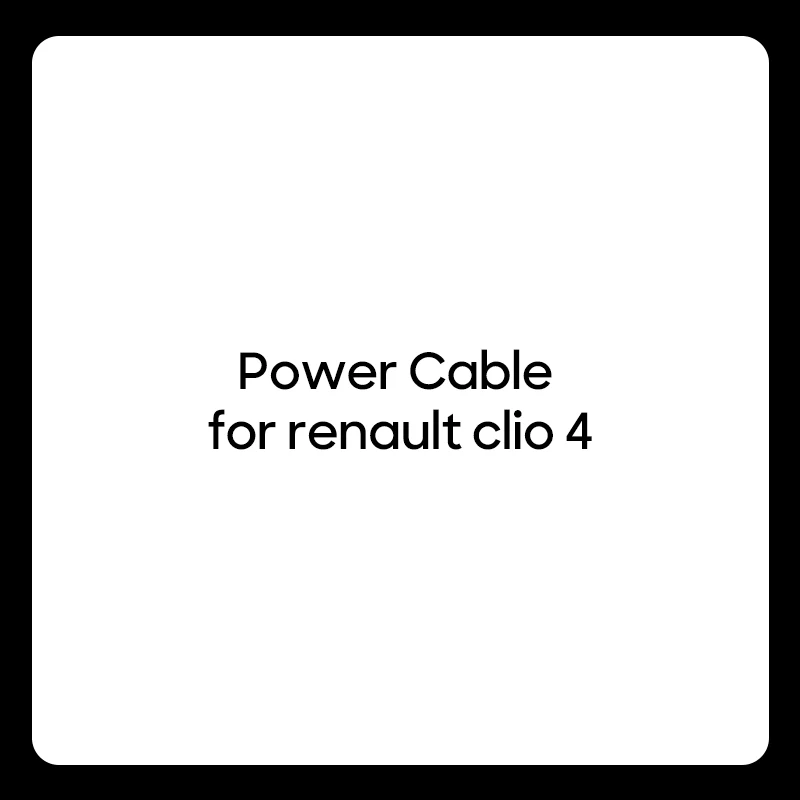 

Power Cord Cable Wire Harness Car Multimedia Radio Video Player for Renault Clio 4 ZOE 2012 - 2017