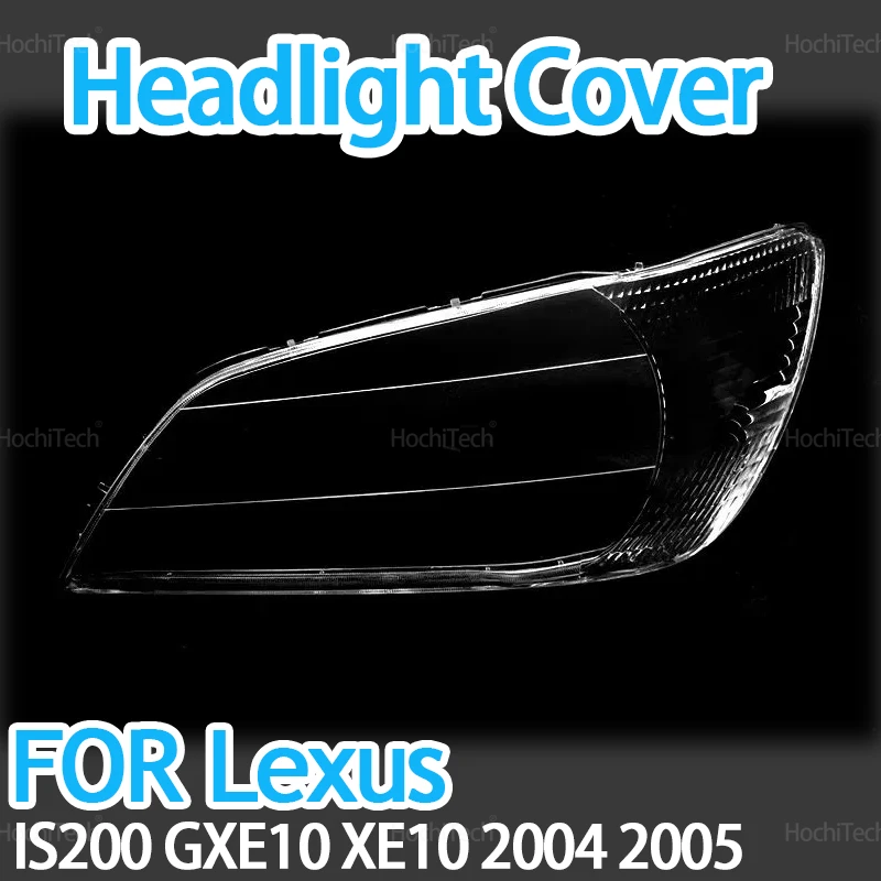 

Headlight Lampshade Transparent Lens Headlamp Housing Cover Lens Light Protection For Lexus IS200 GXE10 XE10 2004 2005